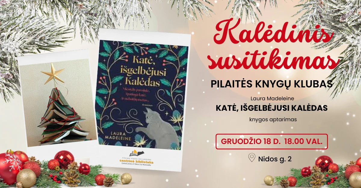 Kalėdinis Pilaitės knygų klubo susitikimas | Laura Madeleine knygos „Katė, išgelbėjusi Kalėdas“ aptarimas