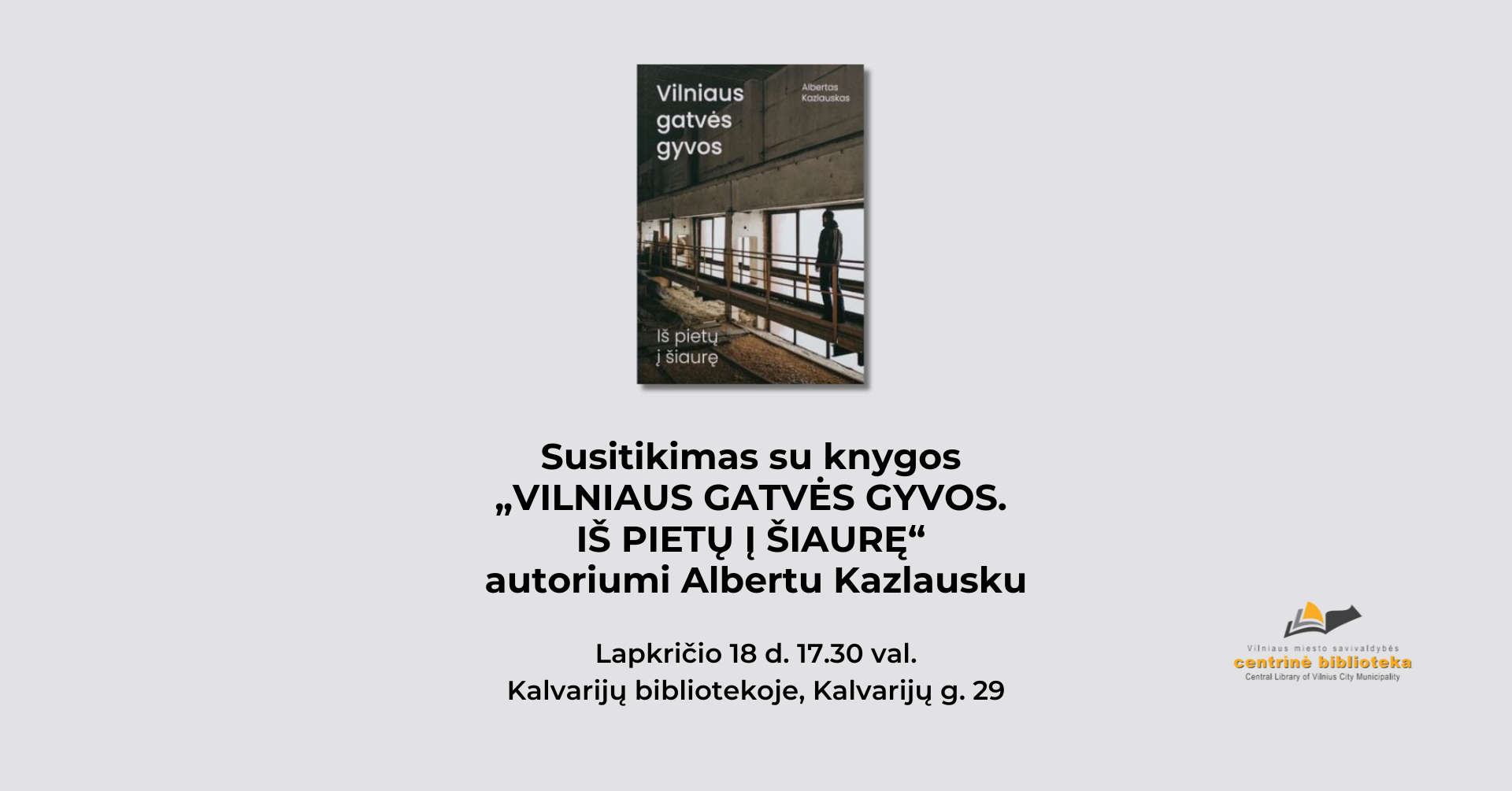 Susitikimas su knygos „Vilniaus gatvės gyvos. Iš pietų į šiaurę“ autoriumi Albertu Kazlausku