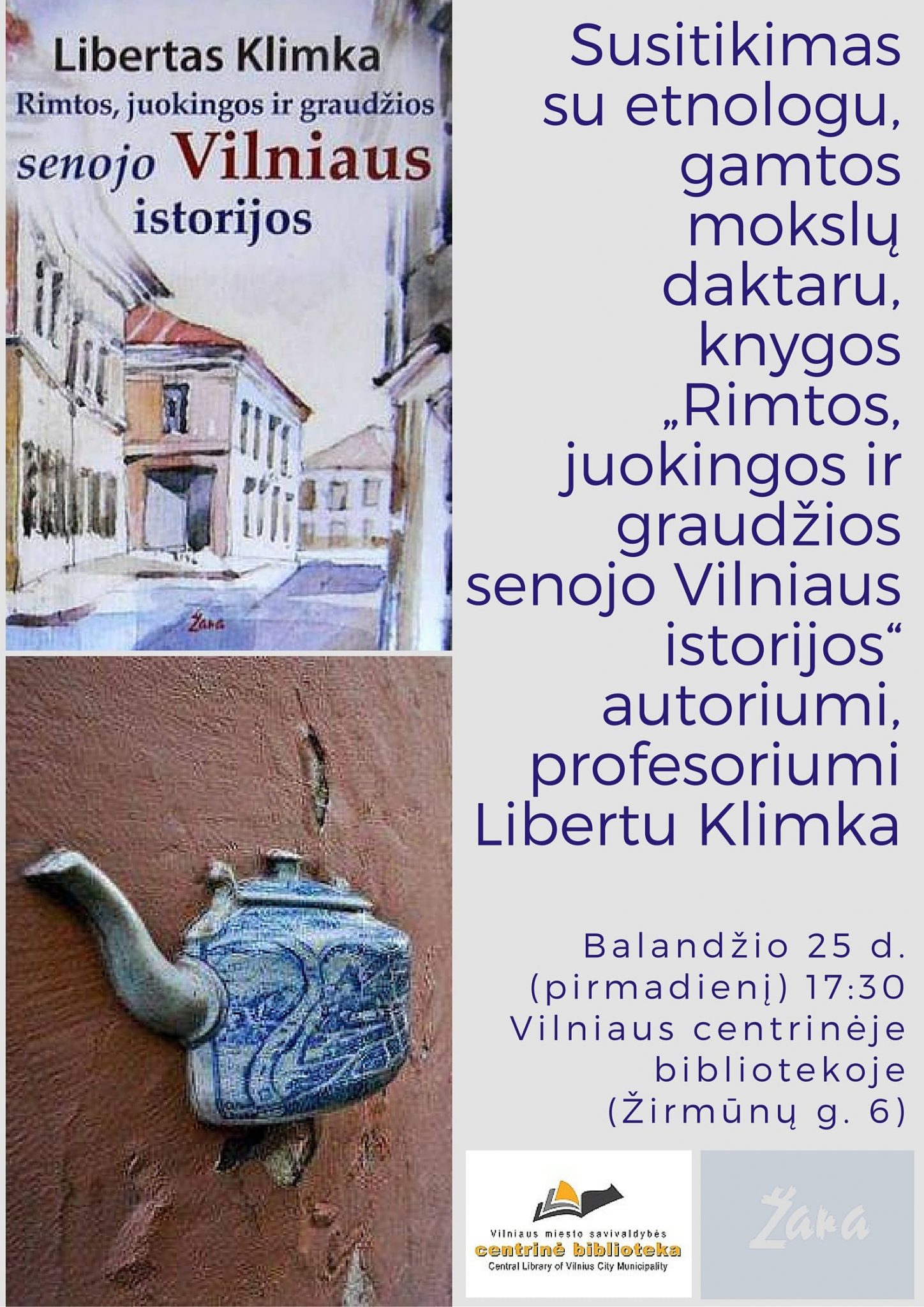 Prof. Liberto Klimkos knygos „Rimtos, juokingos ir graudžios senojo Vilniaus istorijos“ pristatymas