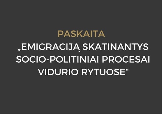 Prof. E. Račiaus paskaita „Emigraciją skatinantys socio-politiniai procesai Vidurio Rytuose“