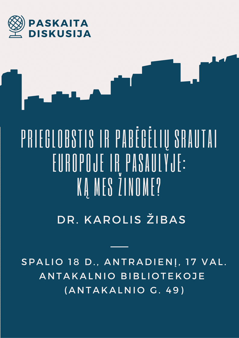 Paskaita-diskusija „Prieglobstis ir pabėgėlių srautai Europoje ir pasaulyje: ką mes žinome?“