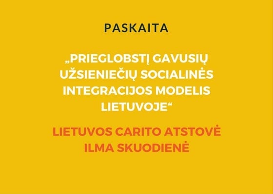 Paskaita „Prieglobstį gavusių užsieniečių socialinės integracijos modelis Lietuvoje“