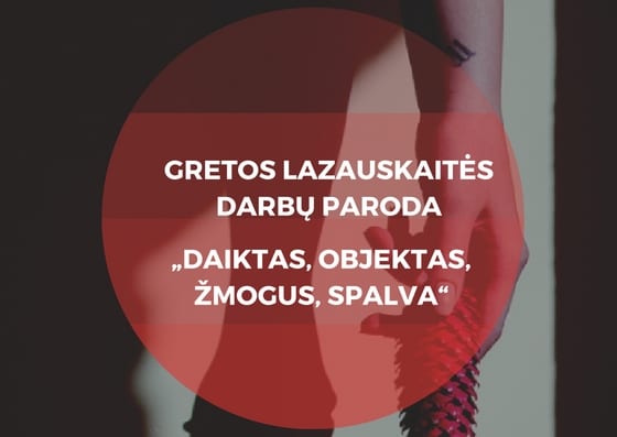 PARODA BAIGĖSI. Gretos Lazauskaitės fotografijos darbų paroda