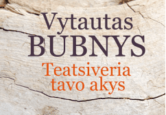 Vytauto Bubnio knygos „Teatsiveria tavo akys“ pristatymas