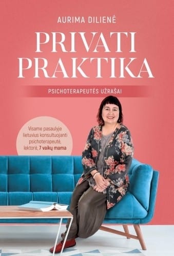 Aurimos Dilienės knygos „Privati praktika. Psichoterapeutės užrašai“ pristatymas