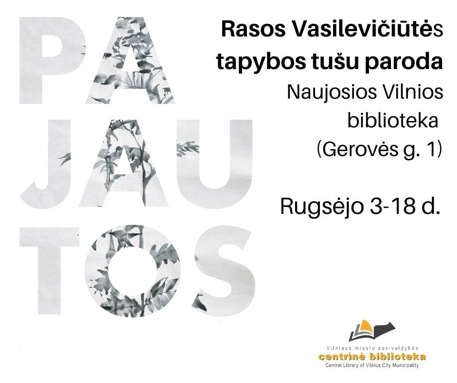 Rasos Vasilevičiūtės tapybos tušu paroda „Pajautos“