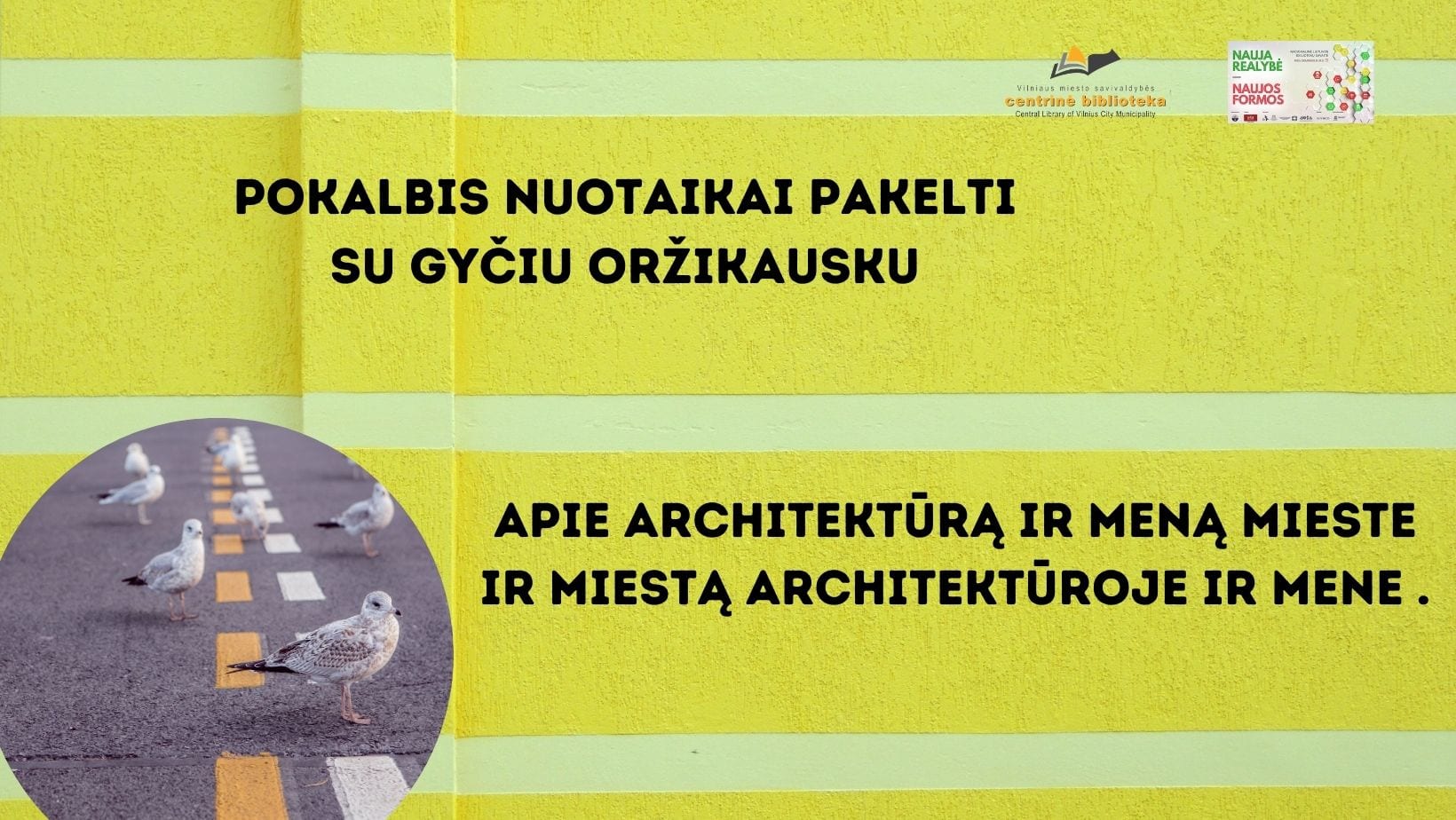 Nacionalinė Lietuvos bibliotekų savaitė | Lazdynų bibliotekoje pokalbis su Gyčiu Oržikausku „Apie architektūrą ir meną mieste ir miestą  architektūroje ir mene“.