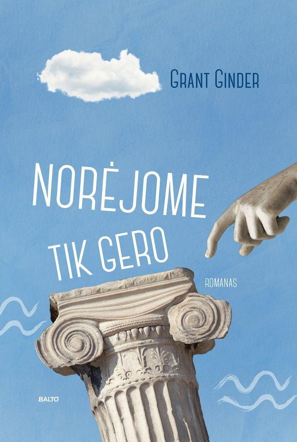 Grant Ginder „Norėjome tik gero“