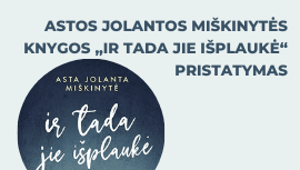 Astos Jolantos Miškinytės knygos „Ir tada jie išplaukė“ pristatymas