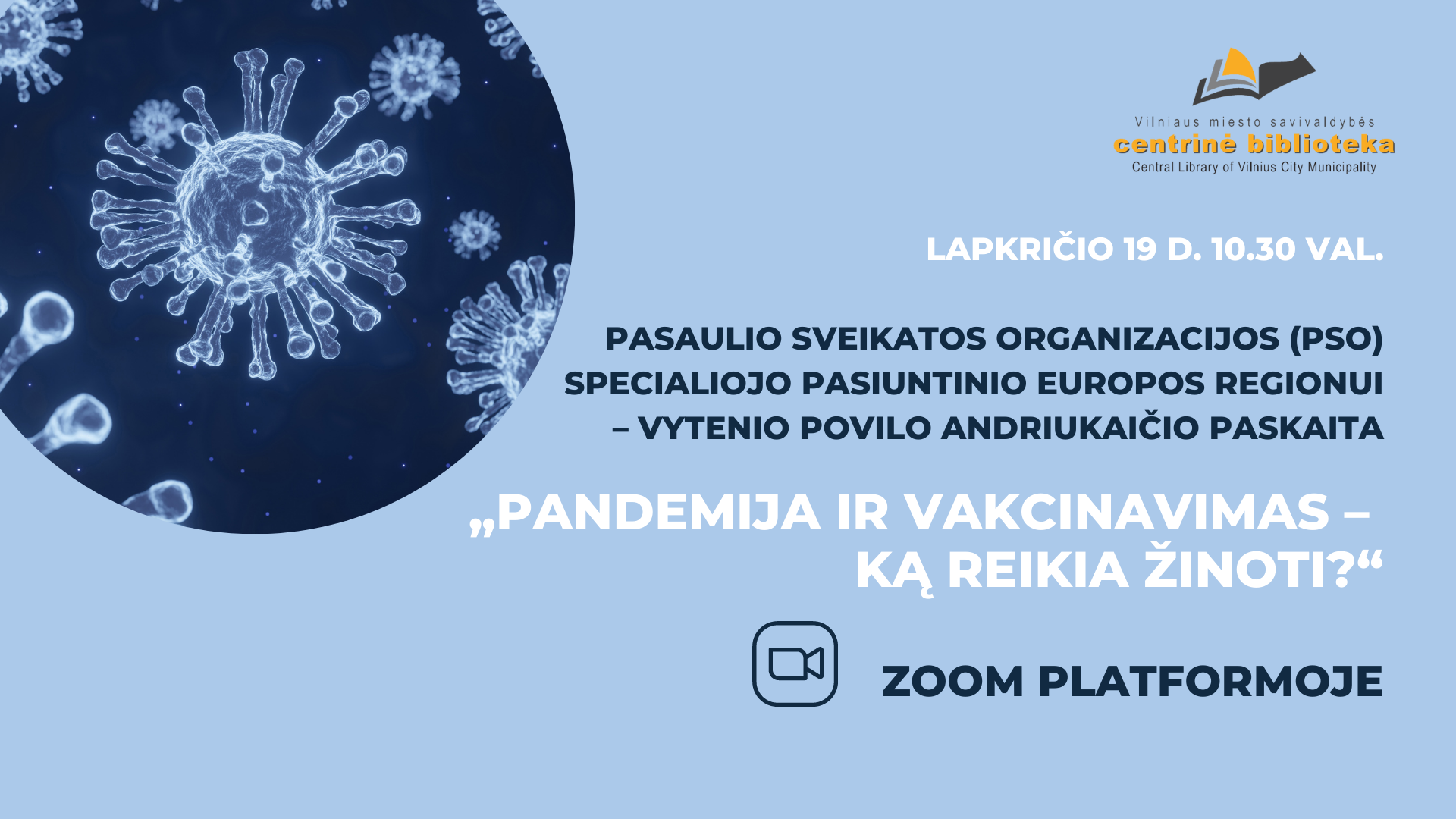 Vytenio Povilo Andriukaičio paskaita „Pandemija ir vakcinavimas – ką reikia žinoti?“ (ZOOM platformoje)