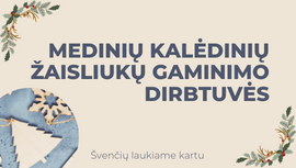 Tradicinių medinių kalėdinių žaisliukų gaminimo dirbtuvės