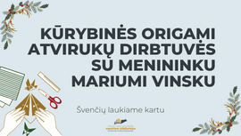 Kūrybinės origami atvirukų dirbtuvės su menininku Mariumi Vinsku