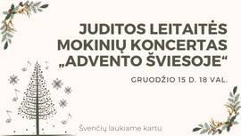 Juditos Leitaitės mokinių koncertas „Advento šviesoje“