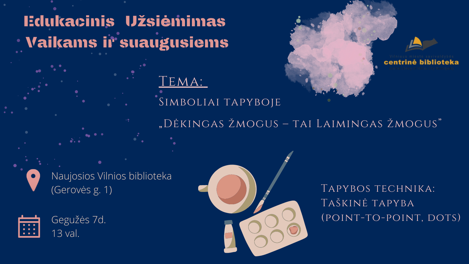 Edukacinis užsiėmimas vaikams ir suaugusiems „Simboliai tapyboje: „Dėkingas žmogus – tai Laimingas žmogus“