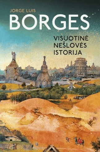 Jorge Luis Borges „Visuotinė nešlovės istorija“