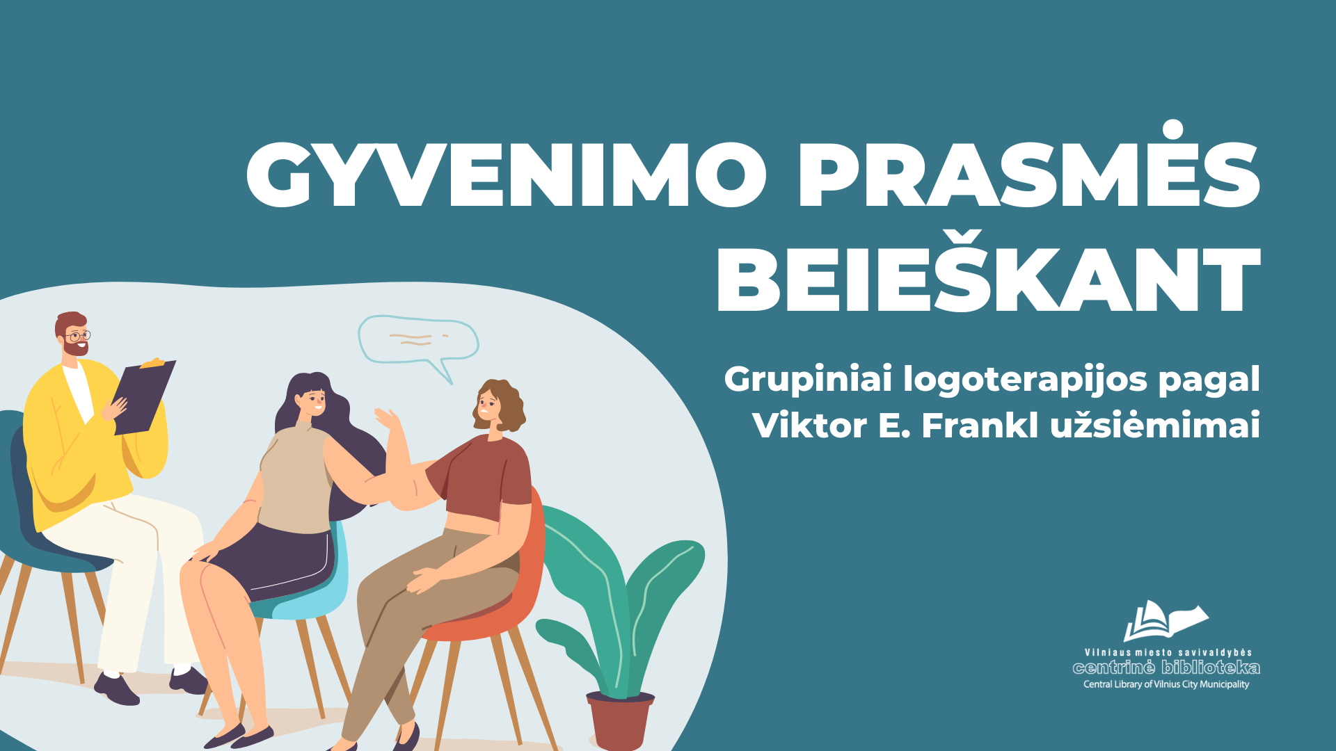 Grupiniai logoterapijos užsiėmimai „Gyvenimo prasmės beieškant“