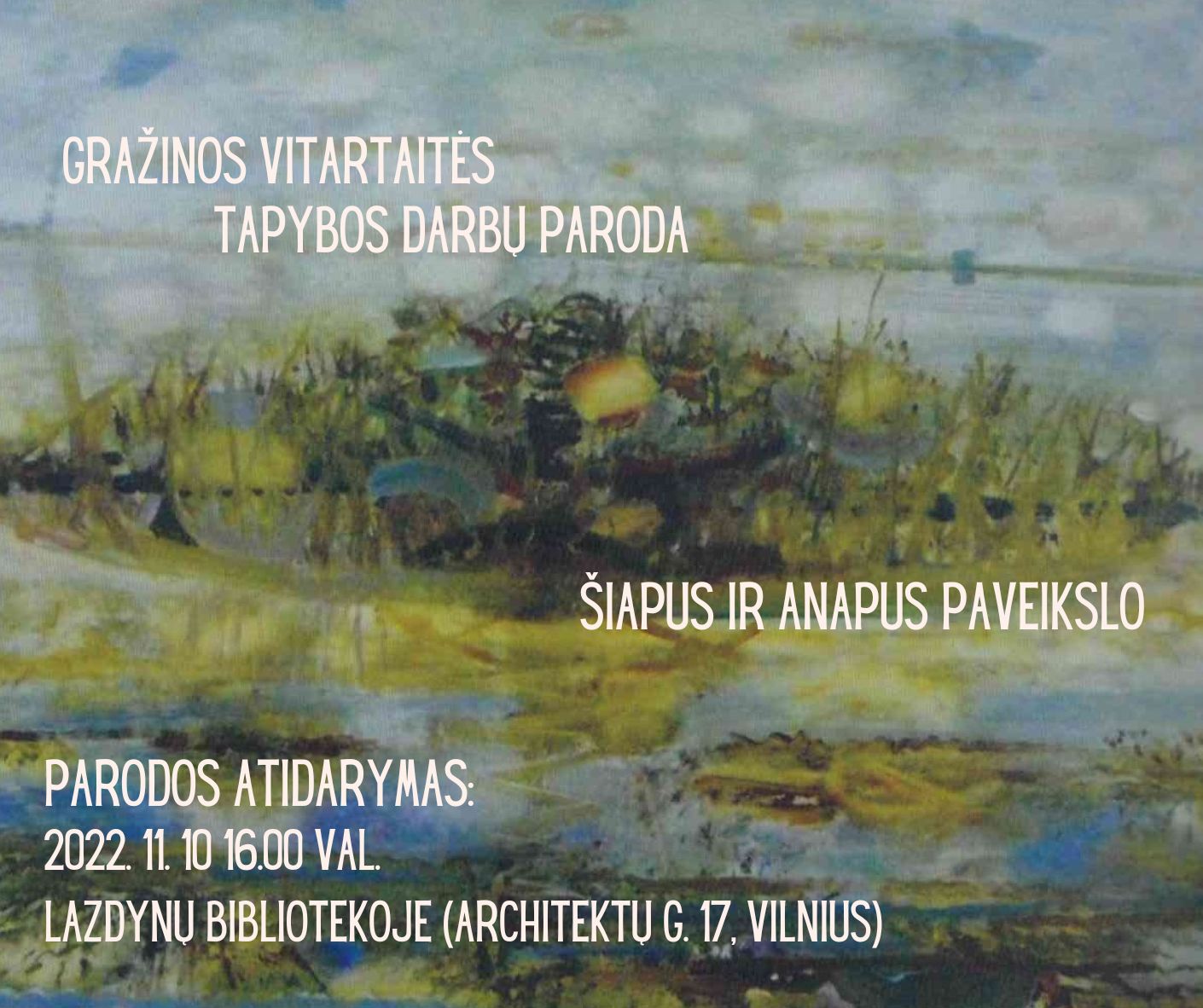 Gražinos Vitartaitės tapybos darbų parodos atidarymas