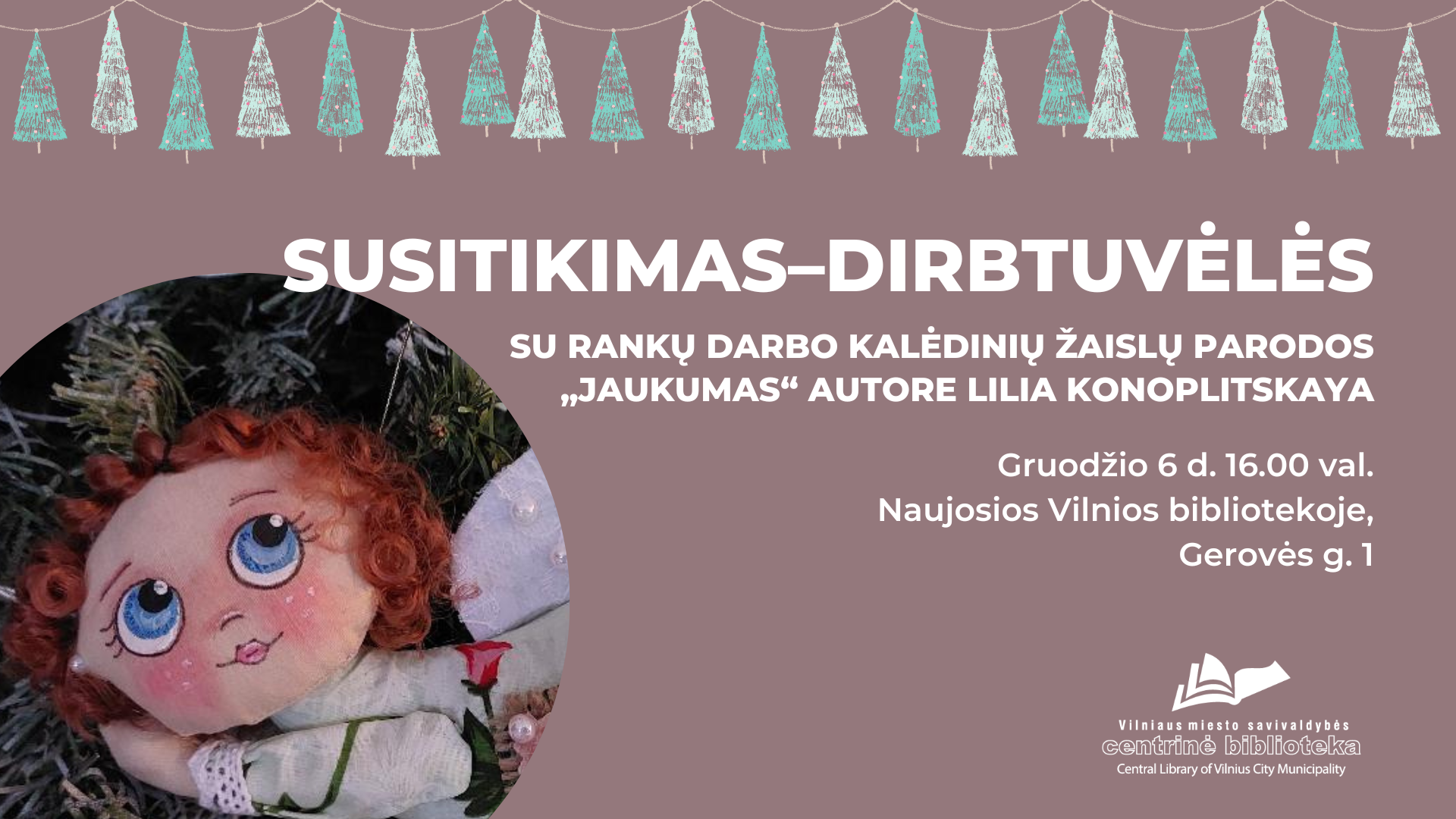 Susitikimas–dirbtuvėlės su rankų darbo kalėdinių žaislų parodos „Jaukumas“ autore Lilia Konoplitskaya