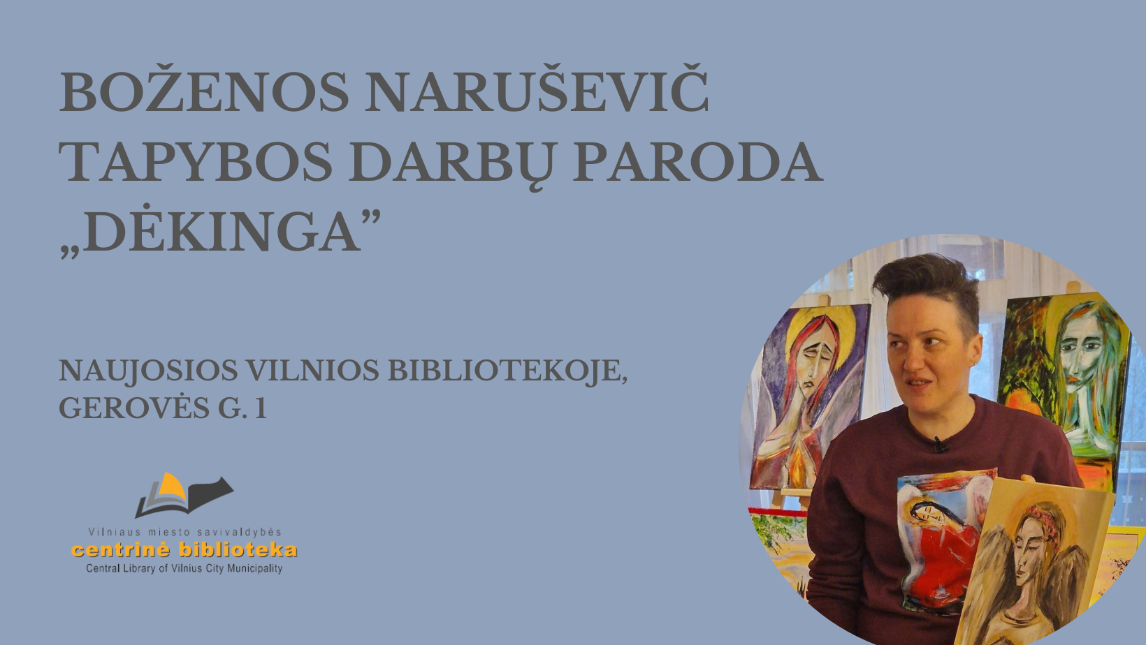 Vilniaus krašto lenkų dailininkės, poetės Boženos Naruševič tapybos darbų paroda „DĖKINGA“