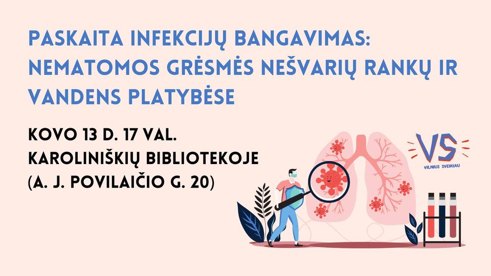 Paskaita „Infekcijų bangavimas: nematomos grėsmės nešvarių rankų ir vandens platybėse“