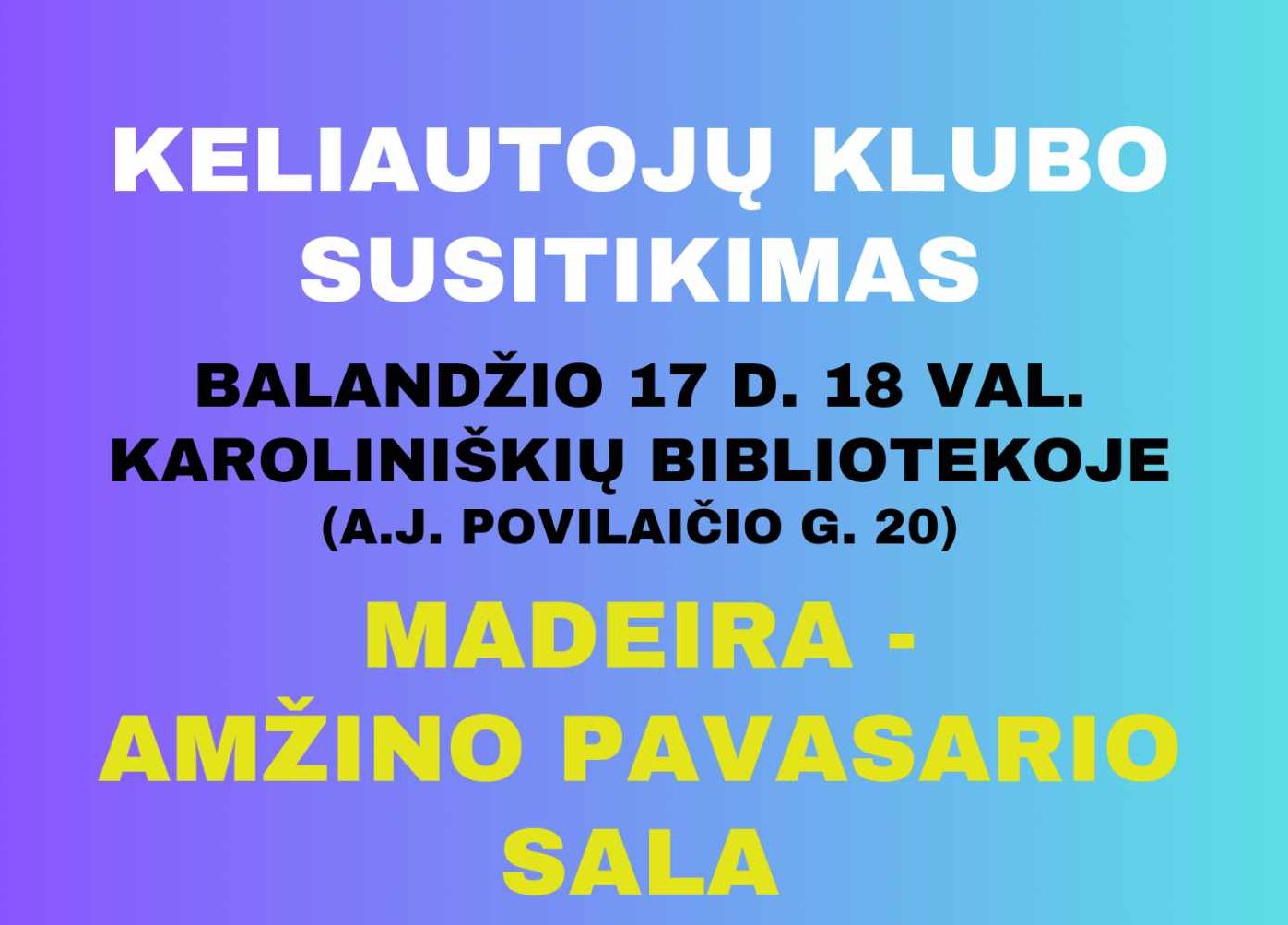 Karoliniškių bibliotekos keliautojų klubo susitikimas „Madeira – amžino pavasario sala“