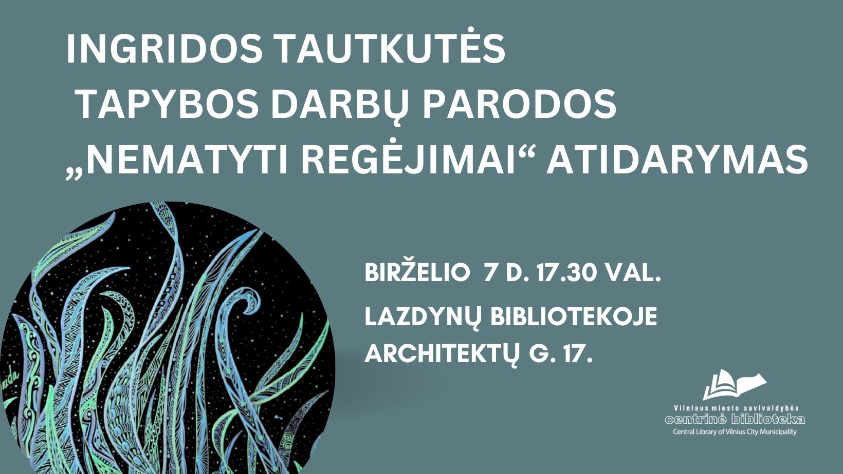 Ingridos Tautkutės paroda „Nematyti regėjimai“