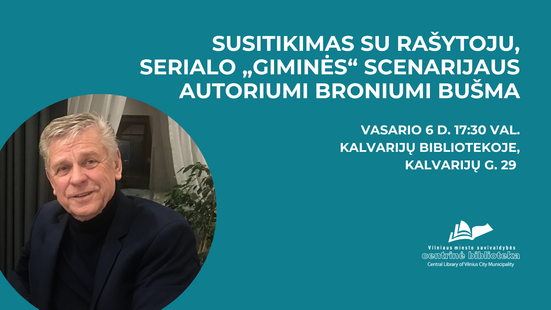 Susitikimas su rašytoju, serialo „Giminės“ scenarijaus autoriumi Broniumi Bušma