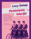 Lucy Delap. Feminizmo istorija