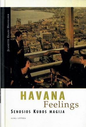 Havana Feelings. Senosios kubos magija