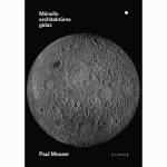 Paul Meuser. Mėnulio architektūros gidas