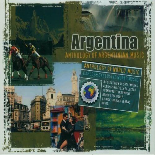 Argentina - Anthology of Argentinian Music