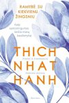 Thich Nhat Hanh. Ramybė su kiekvienu žingsniu